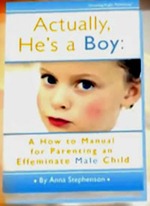 Cover of the book "Actually, He's a Boy: A How-to Manual for Parenting an Effenite Child", featuring a photo of a boy wearing blush and lipstick