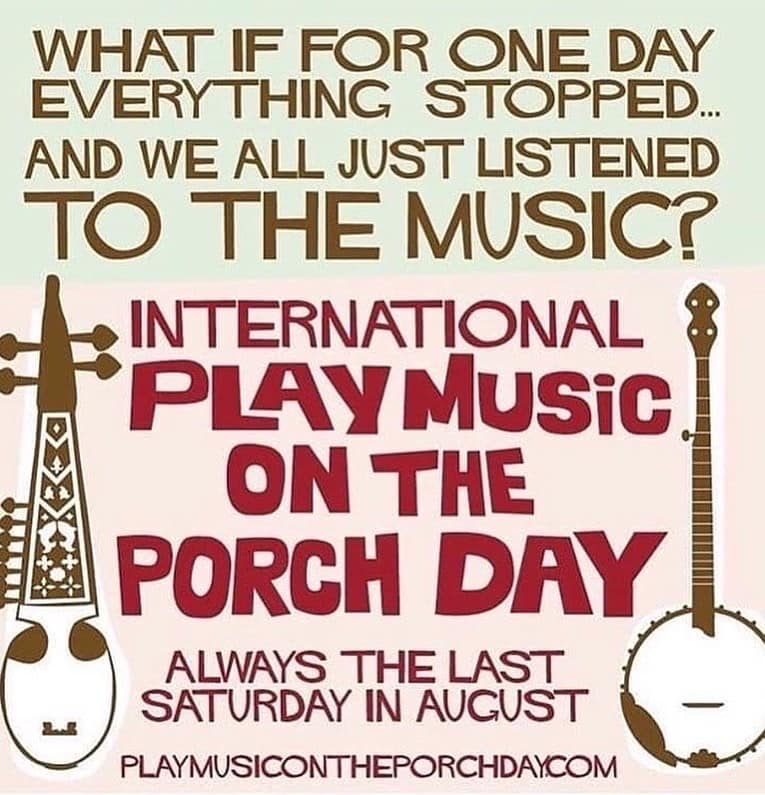 Poster: What if for one day we all just listened to the music? / International Play Music on the Porch Day / Always the last Saturday in August / playmusicontheporchday.com